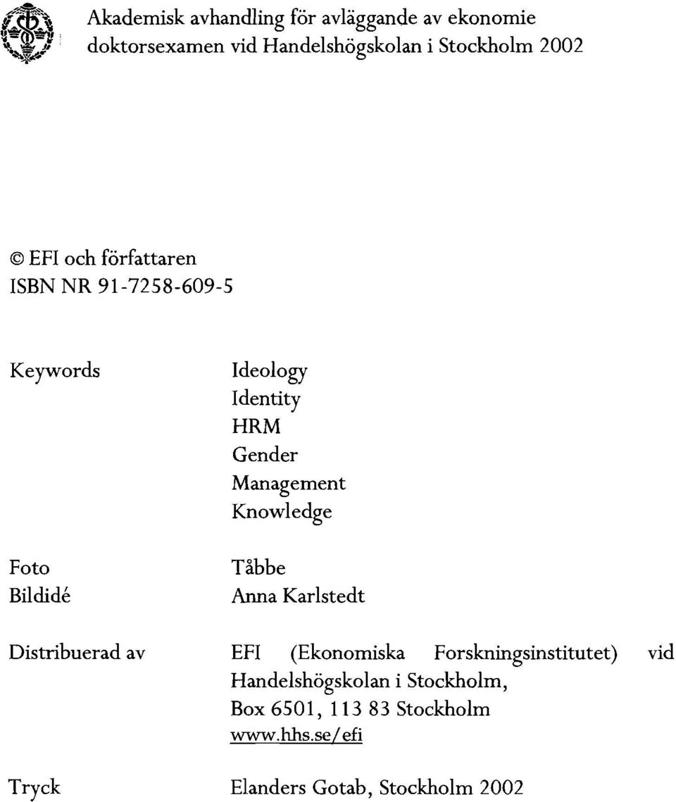 Identity HRM Gender Management Knowledge Tåbbe Anna Karlstedt EFI (Ekonomiska Forskningsinstitutet)