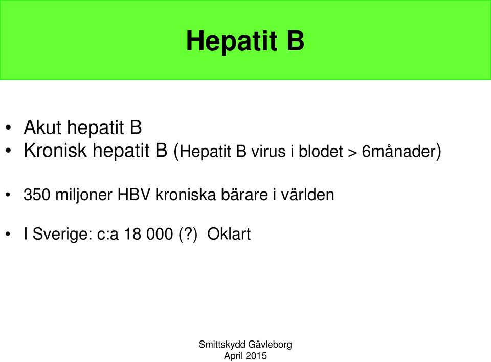 6månader) 350 miljoner HBV kroniska