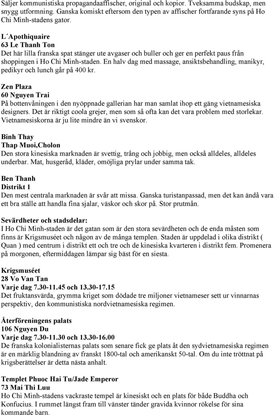 En halv dag med massage, ansiktsbehandling, manikyr, pedikyr och lunch går på 400 kr.