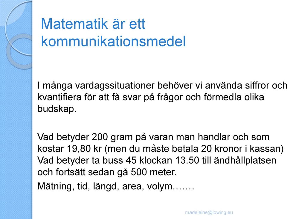 Vad betyder 200 gram på varan man handlar och som kostar 19,80 kr (men du måste betala 20 kronor