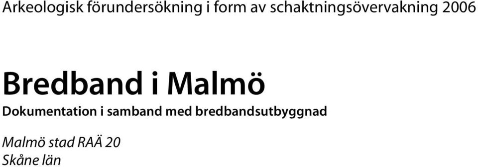 Malmö Dokumentation i samband med
