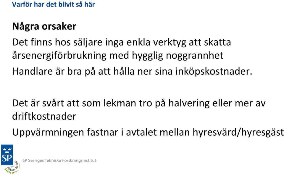 på att hålla ner sina inköpskostnader.