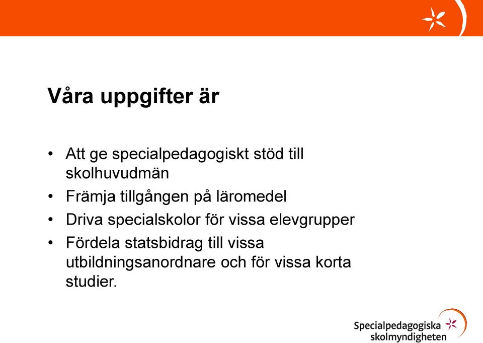 specialskolor för vissa elevgrupper Fördela