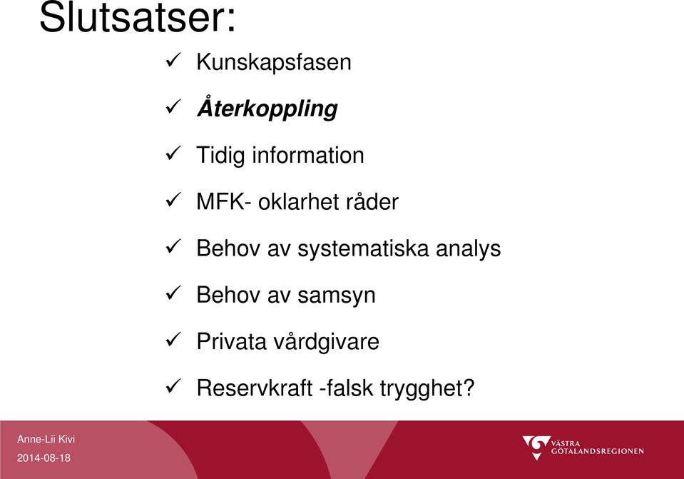 systematiska analys Behov av samsyn Privata