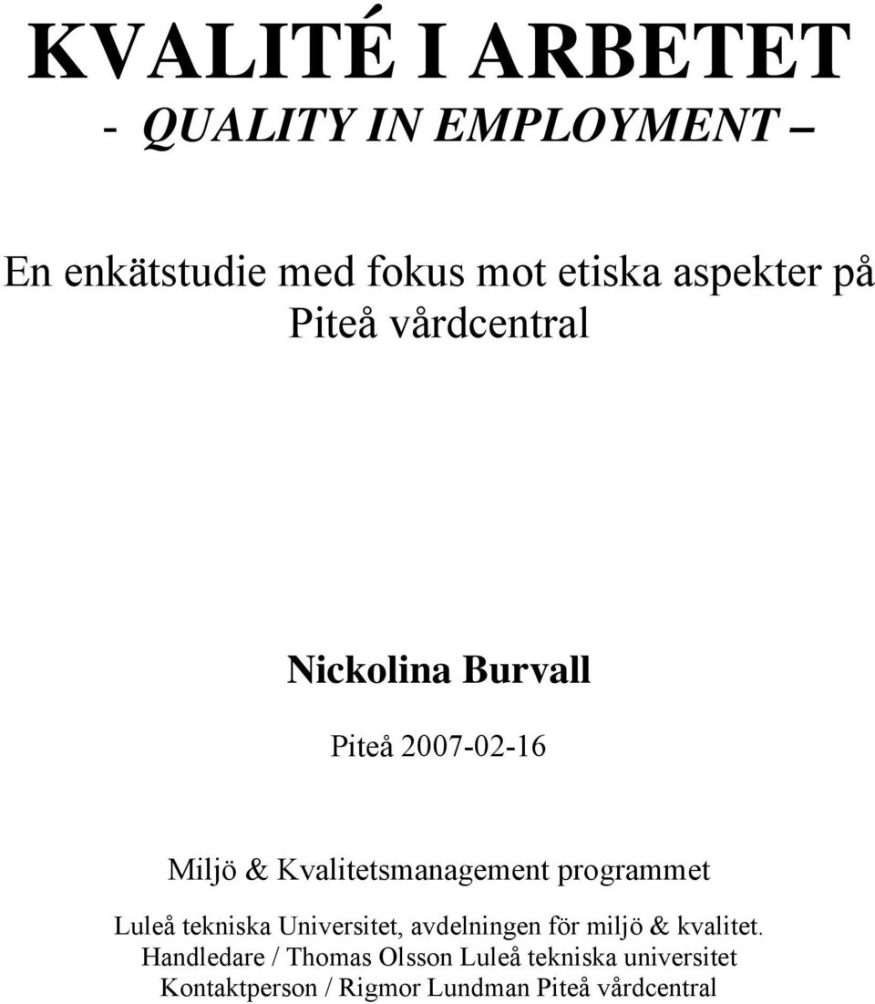 programmet Luleå tekniska Universitet, avdelningen för miljö & kvalitet.