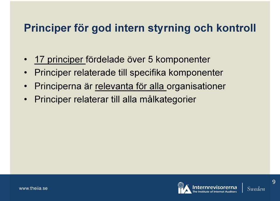 relaterade till specifika komponenter Principerna är