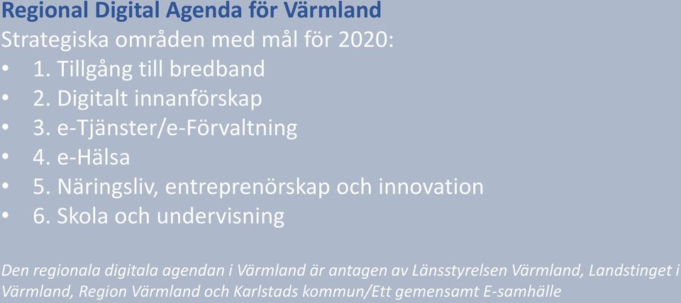 Näringsliv, entreprenörskap och innovation 6.