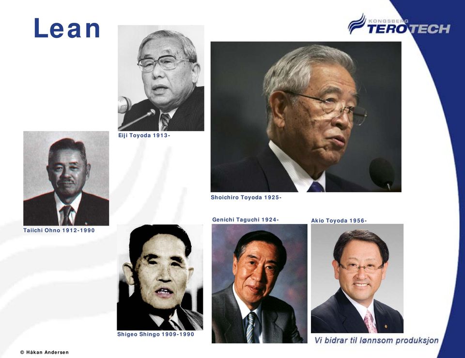 1924- Akio Toyoda 1956- Taiichi