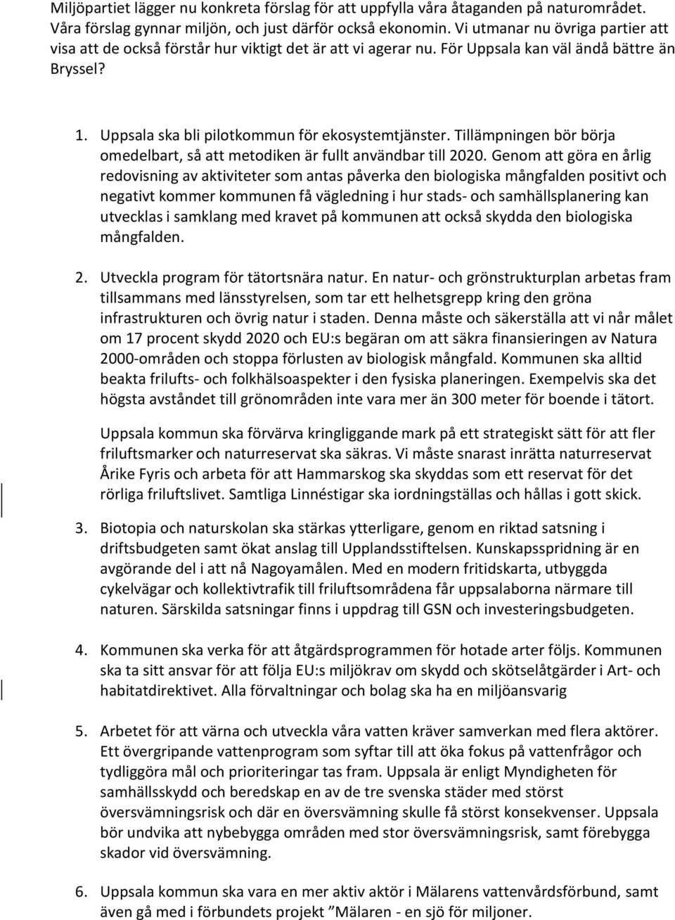 Tillämpningen bör börja omedelbart, så att metodiken är fullt användbar till 2020.