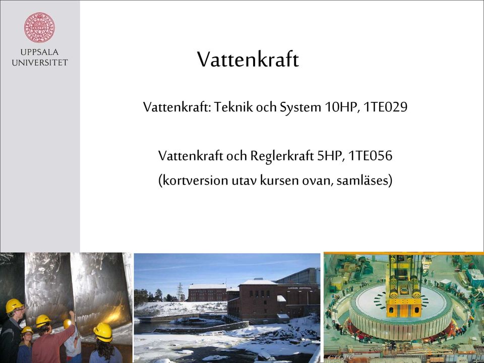 Vattenkraft och Reglerkraft 5HP,