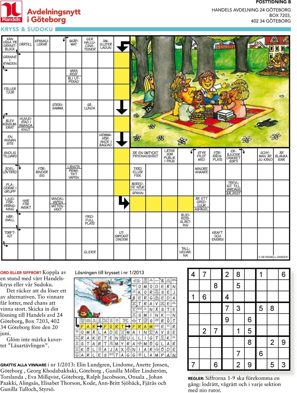 www.easton.me.uk/sudoku B -Z rd eller siffror? oppla av en stund med vårt Handelskryss eller vår udoku. et räcker att du löser ett av alternativen. io vinnare får lotter, med chans att vinna stort.