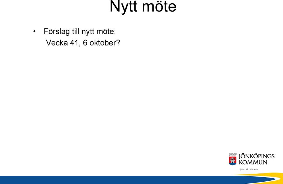 nytt möte: