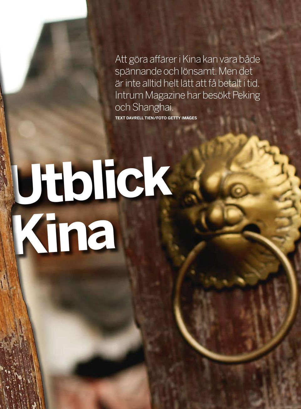 Intrum Magazine har besökt Peking och Shanghai.