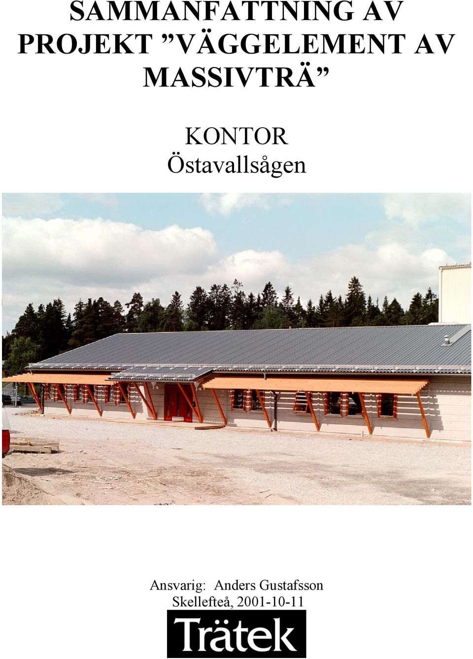 KONTOR Östavallsågen Ansvarig: