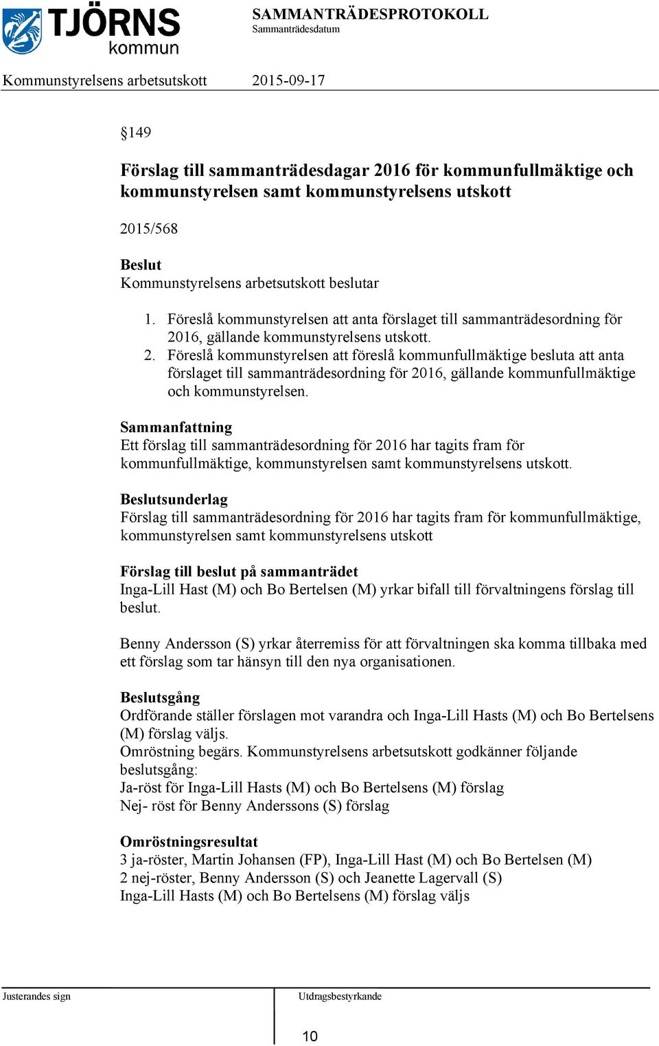 16, gällande kommunstyrelsens utskott. 2.