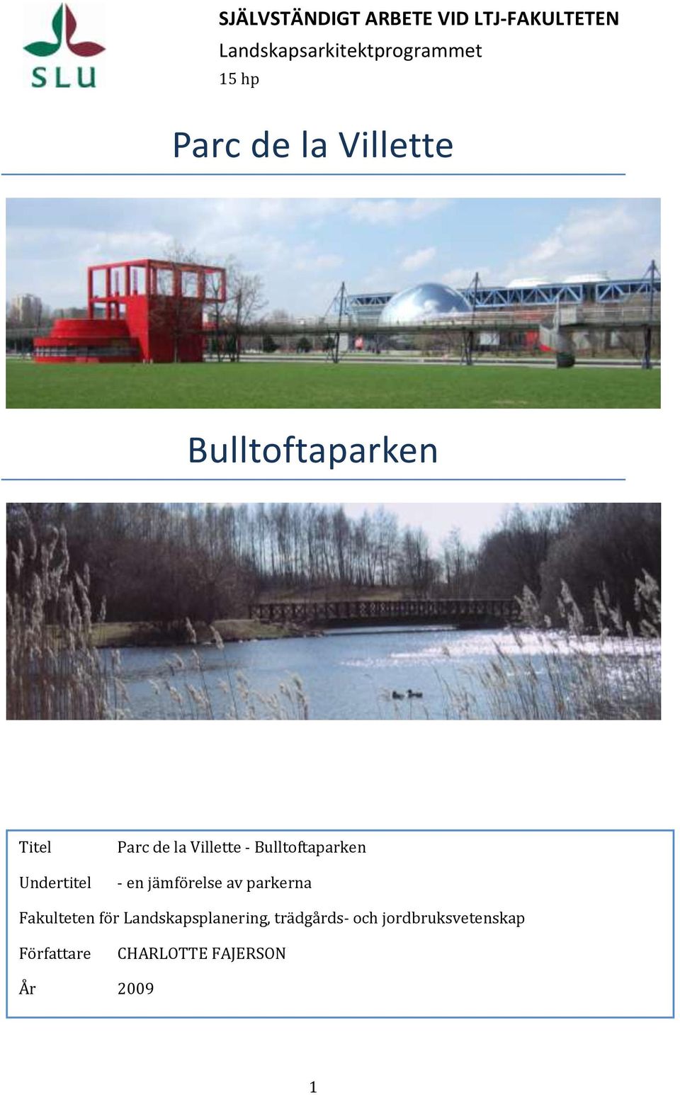 Bulltoftaparken - en jämförelse av parkerna Fakulteten för