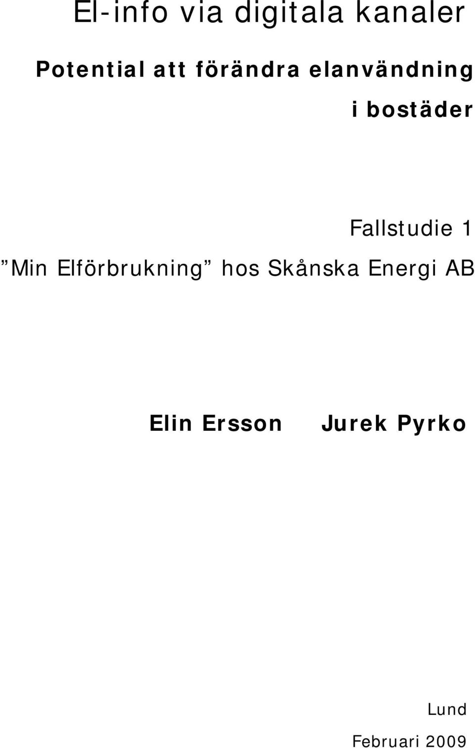 Fallstudie 1 Min Elförbrukning hos Skånska