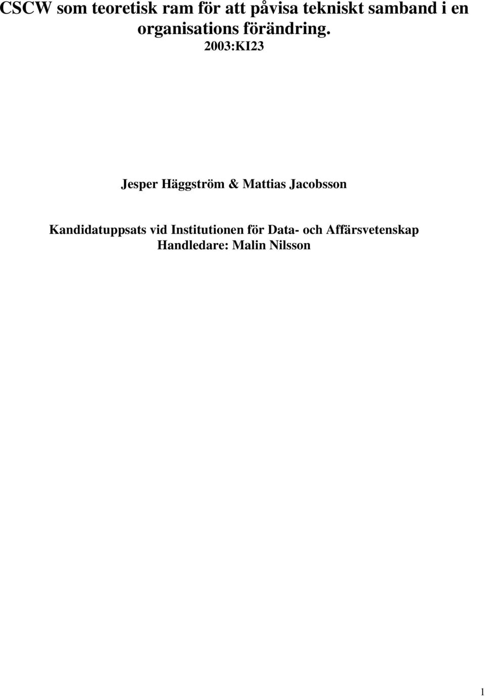 2003:KI23 Jesper Häggström & Mattias Jacobsson