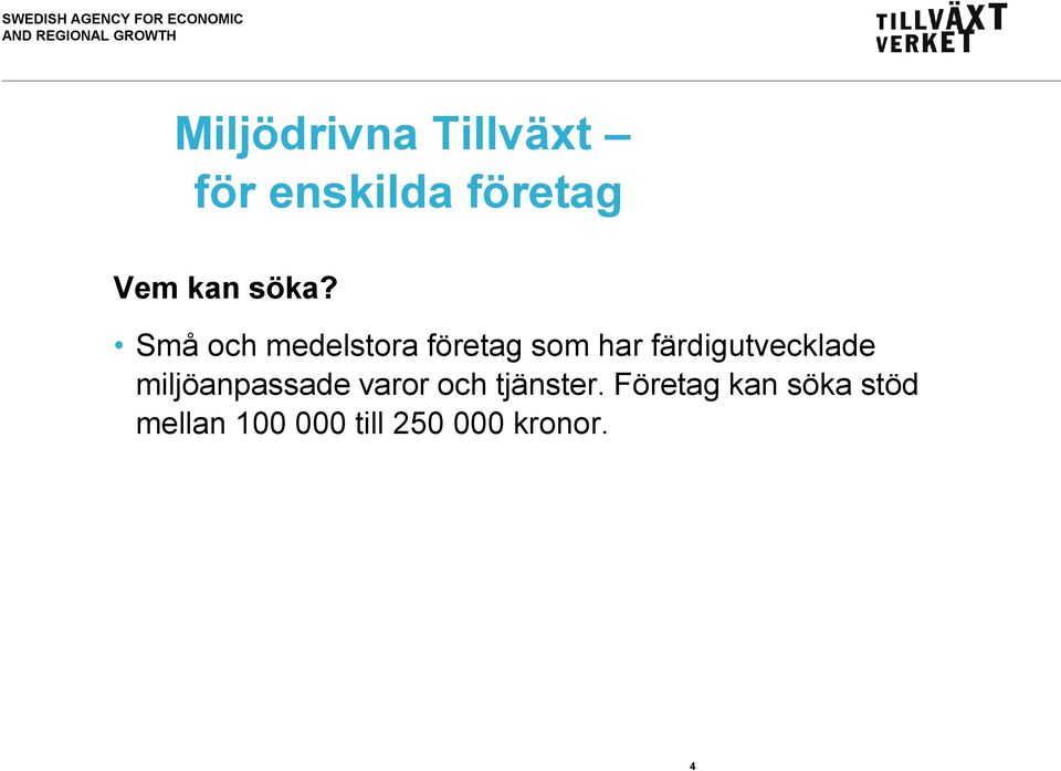 färdigutvecklade miljöanpassade varor och tjänster.
