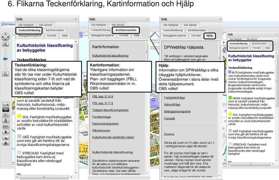 Kartinformation: Ytterligare information om klassificeringssystemet, Plan- och bygglagen (PBL), Riksintresseområden m m.