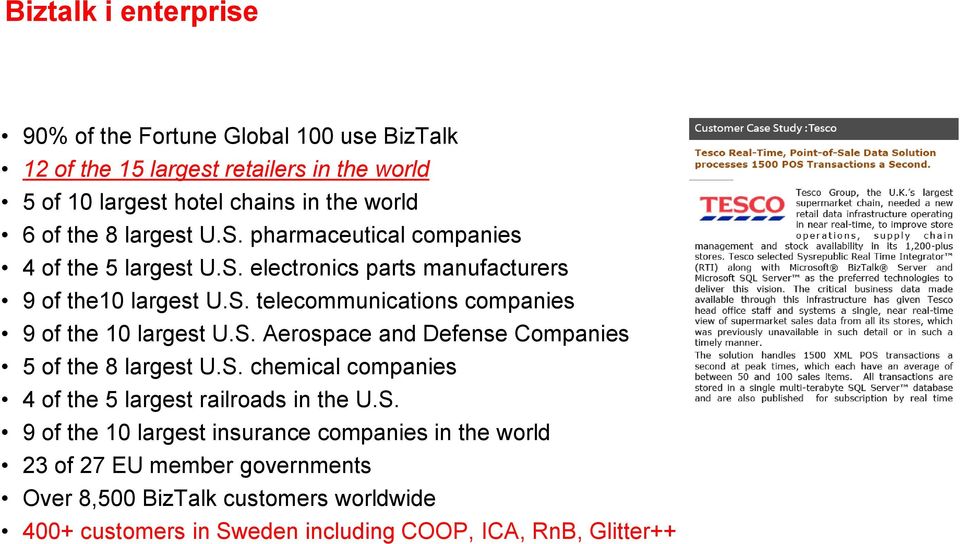 S. Aerospace and Defense Companies 5 of the 8 largest U.S. chemical companies 4 of the 5 largest railroads in the U.S. 9 of the 10 largest insurance