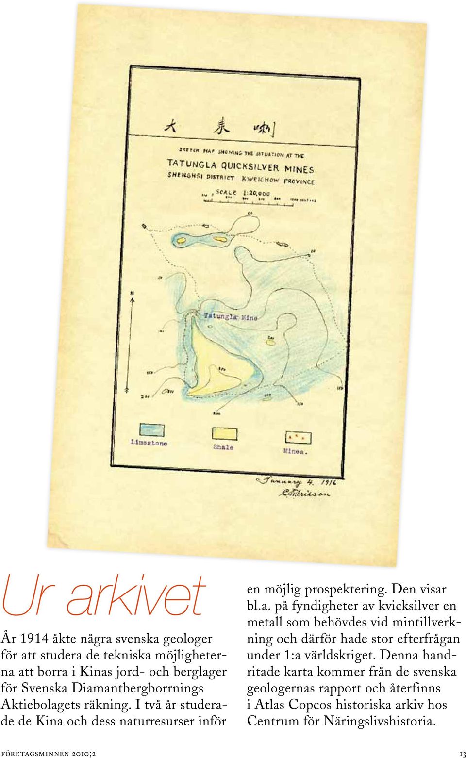 Denna handritade karta kommer från de svenska geologernas rapport och återfinns i Atlas Copcos historiska arkiv hos Centrum för