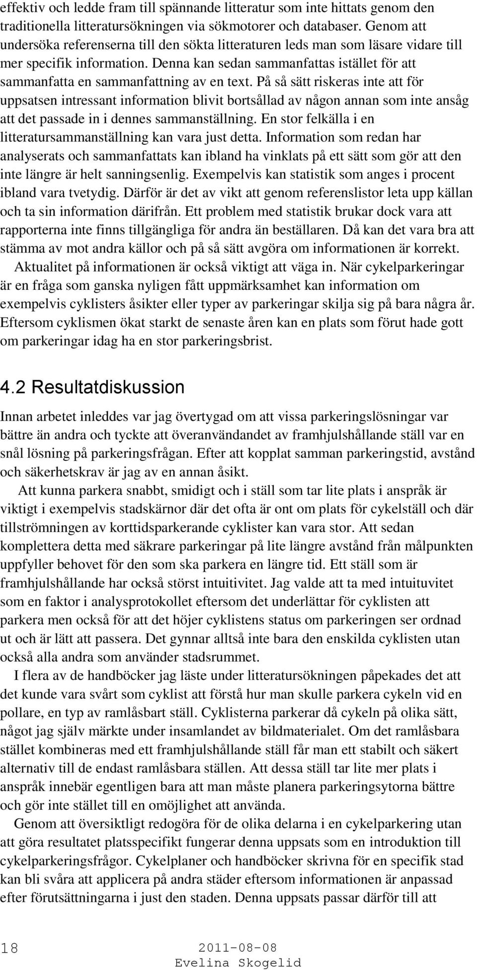 Denna kan sedan sammanfattas istället för att sammanfatta en sammanfattning av en text.