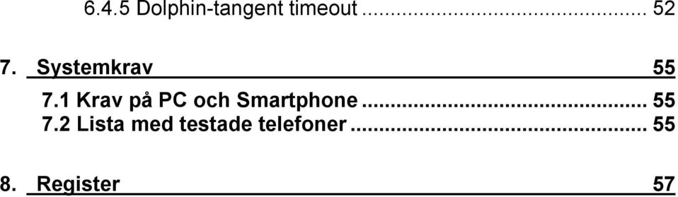 1 Krav på PC och Smartphone...55 7.