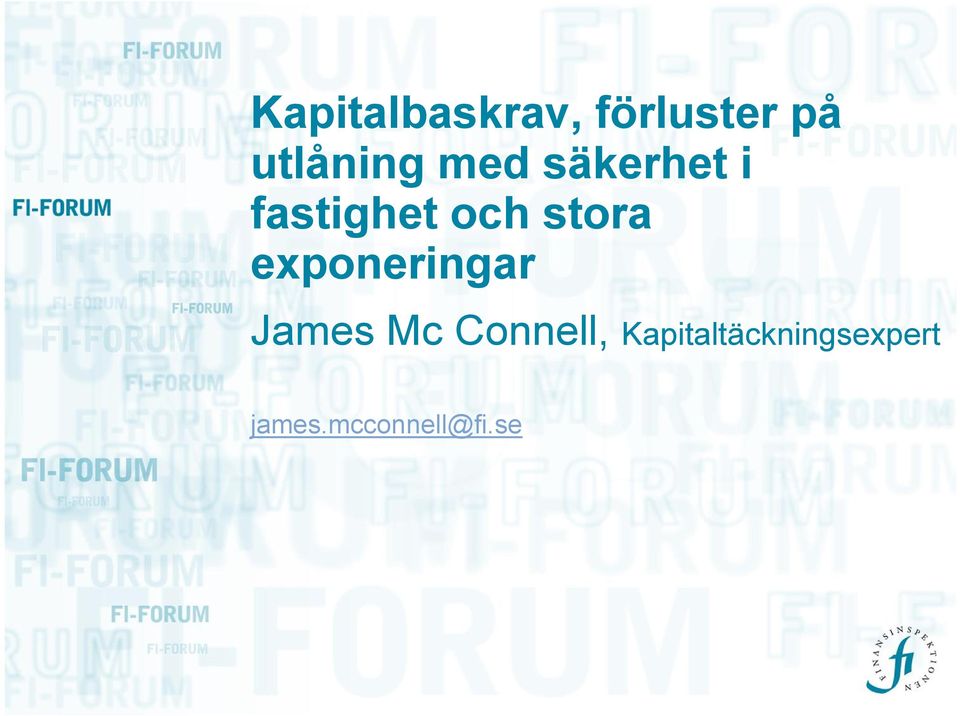 och stora exponeringar James Mc