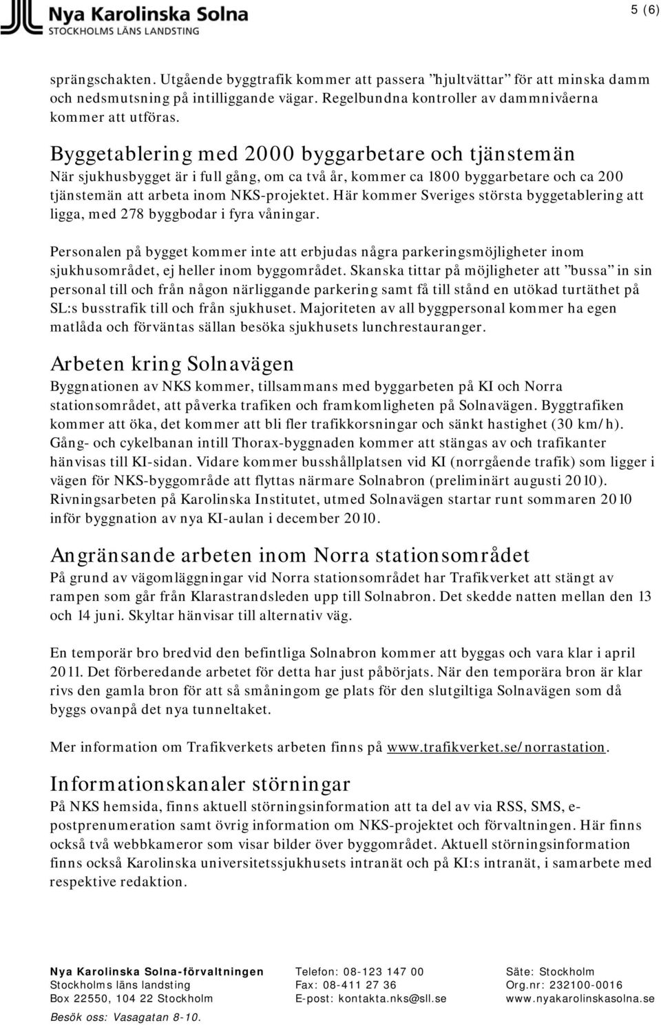 Här kommer Sveriges största byggetablering att ligga, med 278 byggbodar i fyra våningar.