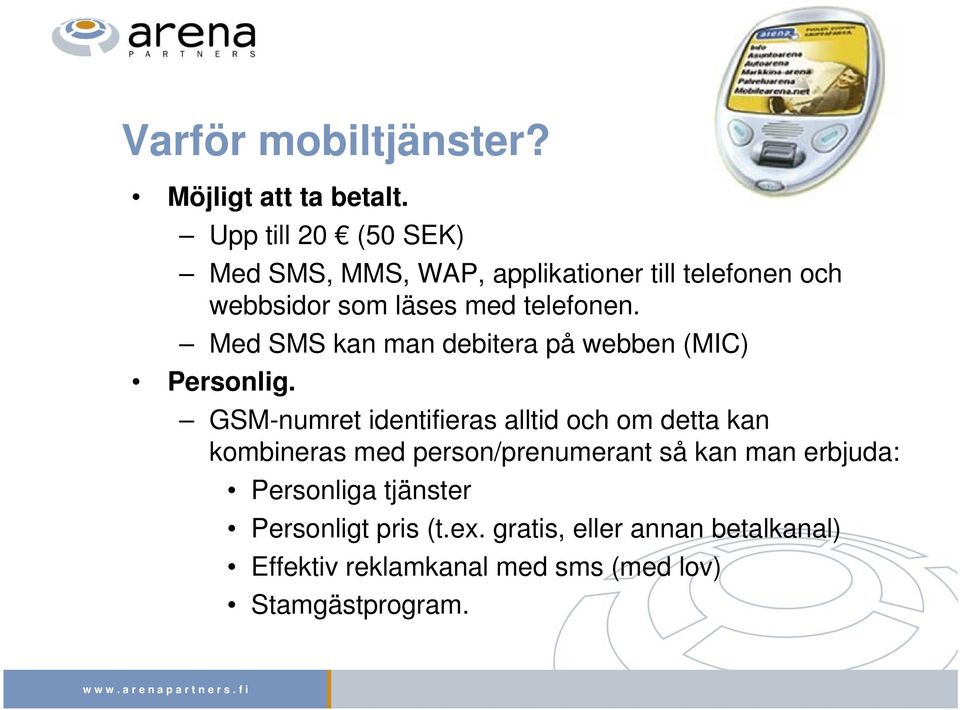 Med SMS kan man debitera på webben (MIC) Personlig.