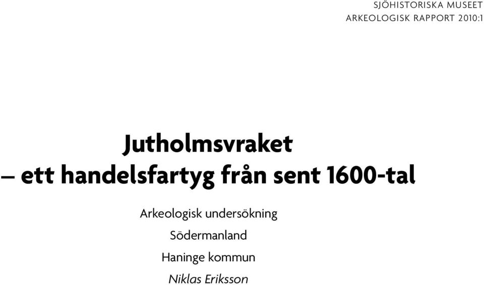 från sent 1600-tal Arkeologisk