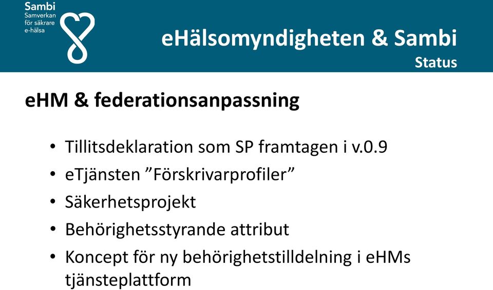 9 etjänsten Förskrivarprofiler Säkerhetsprojekt