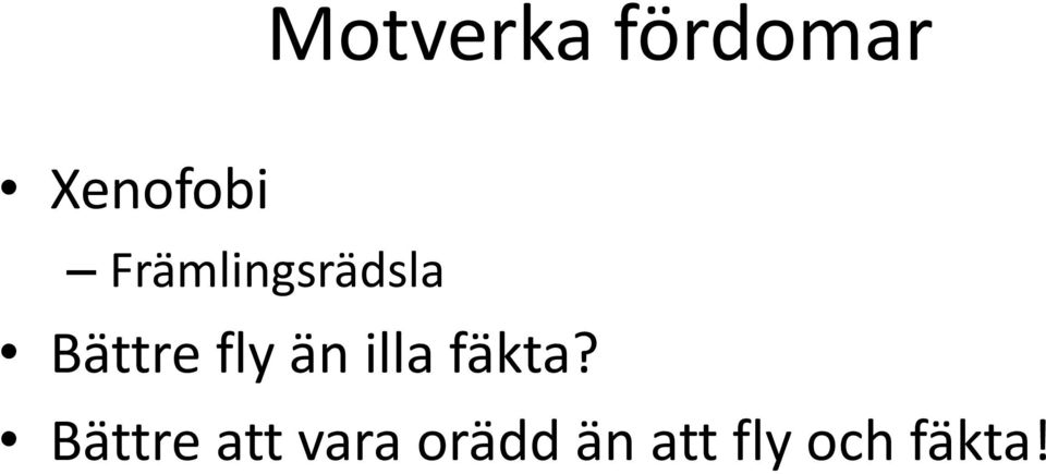 än illa fäkta?