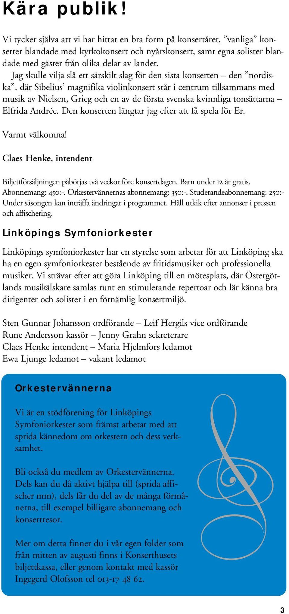 Jag skulle vilja slå ett särskilt slag för den sista konserten den nordiska, där Sibelius magnifika violinkonsert står i centrum tillsammans med musik av Nielsen, Grieg och en av de första svenska
