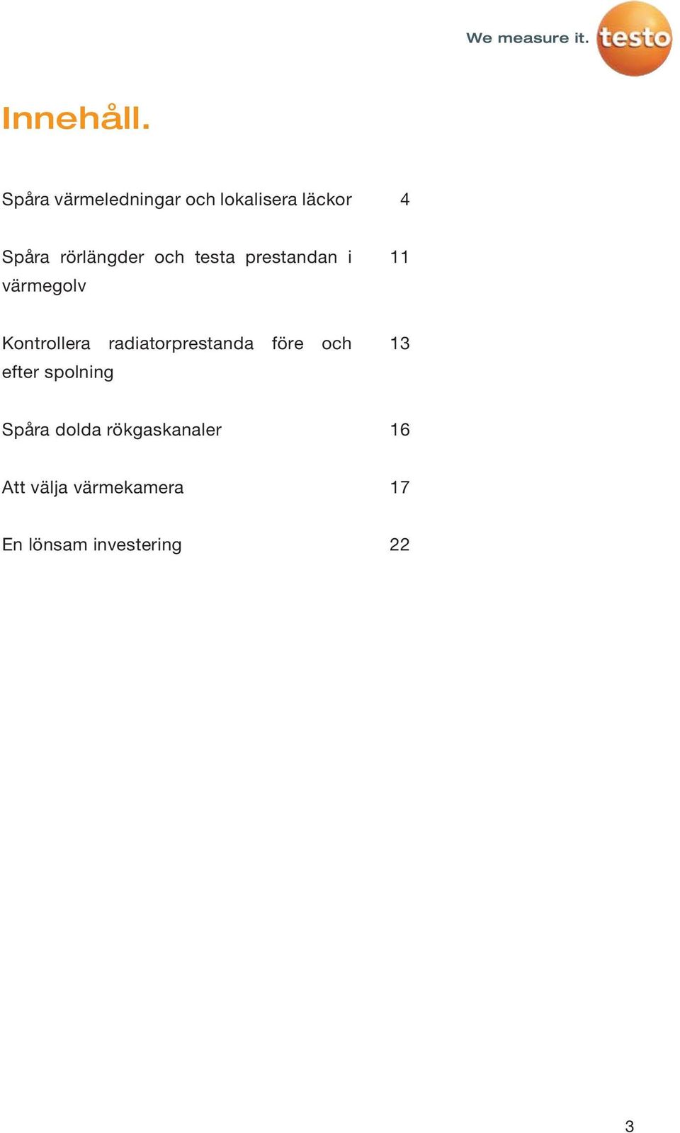 och testa prestandan i värmegolv 11 Kontrollera
