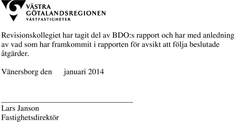 rapporten för avsikt att följa beslutade åtgärder.