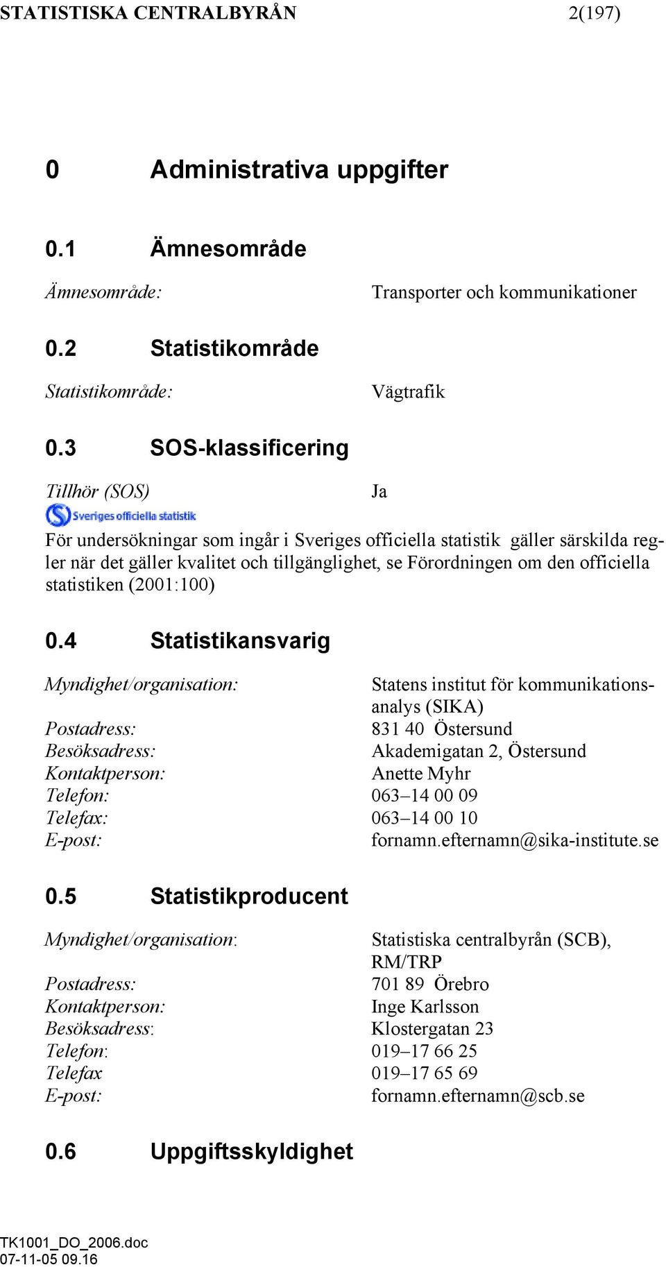 officiella statistiken (2001:100) 0.