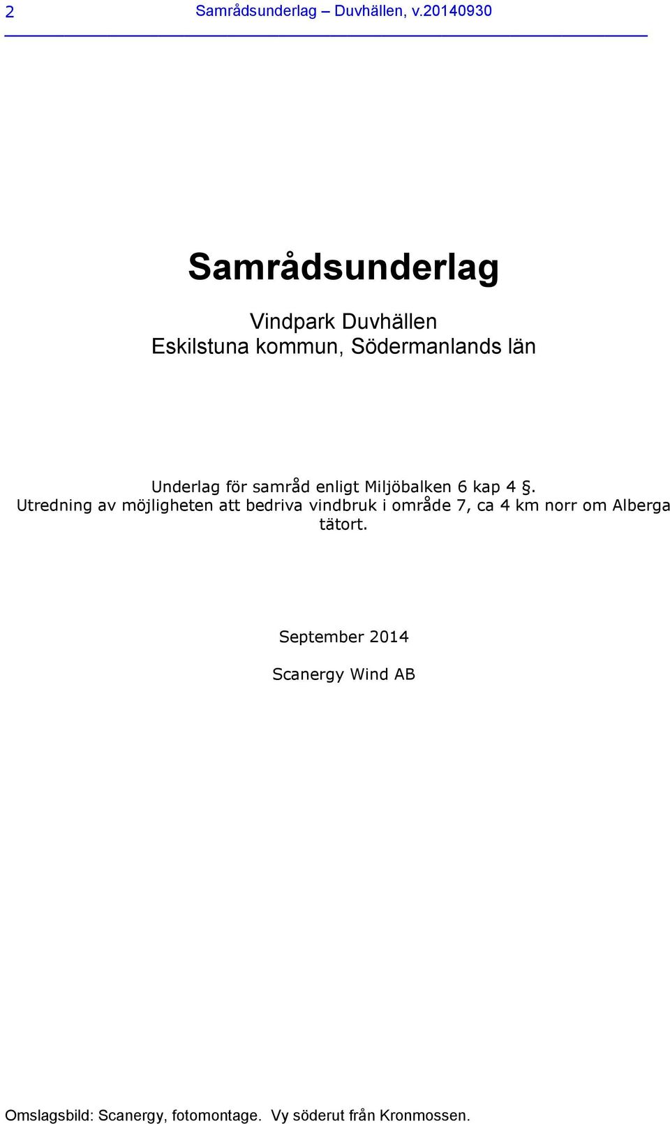 Underlag för samråd enligt Miljöbalken 6 kap 4.