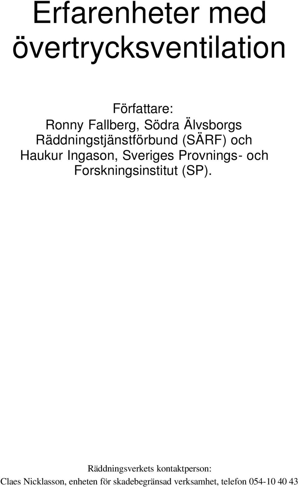 Provnings- och Forskningsinstitut (SP).