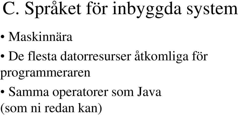 åtkomliga för programmeraren Samma