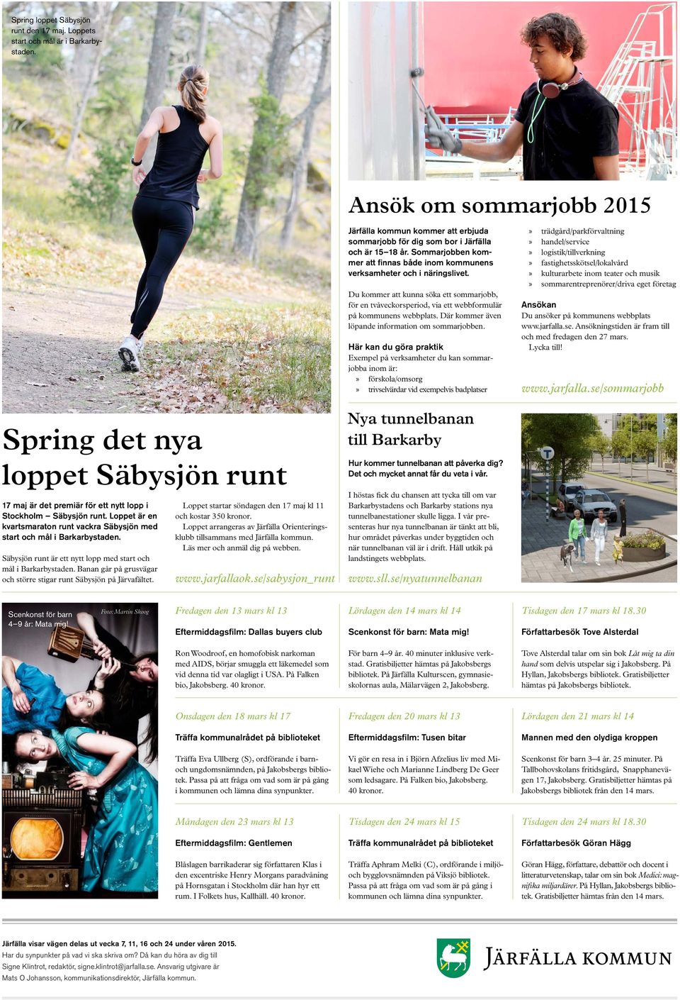 Där kommer även löpande information om sommarjobben.