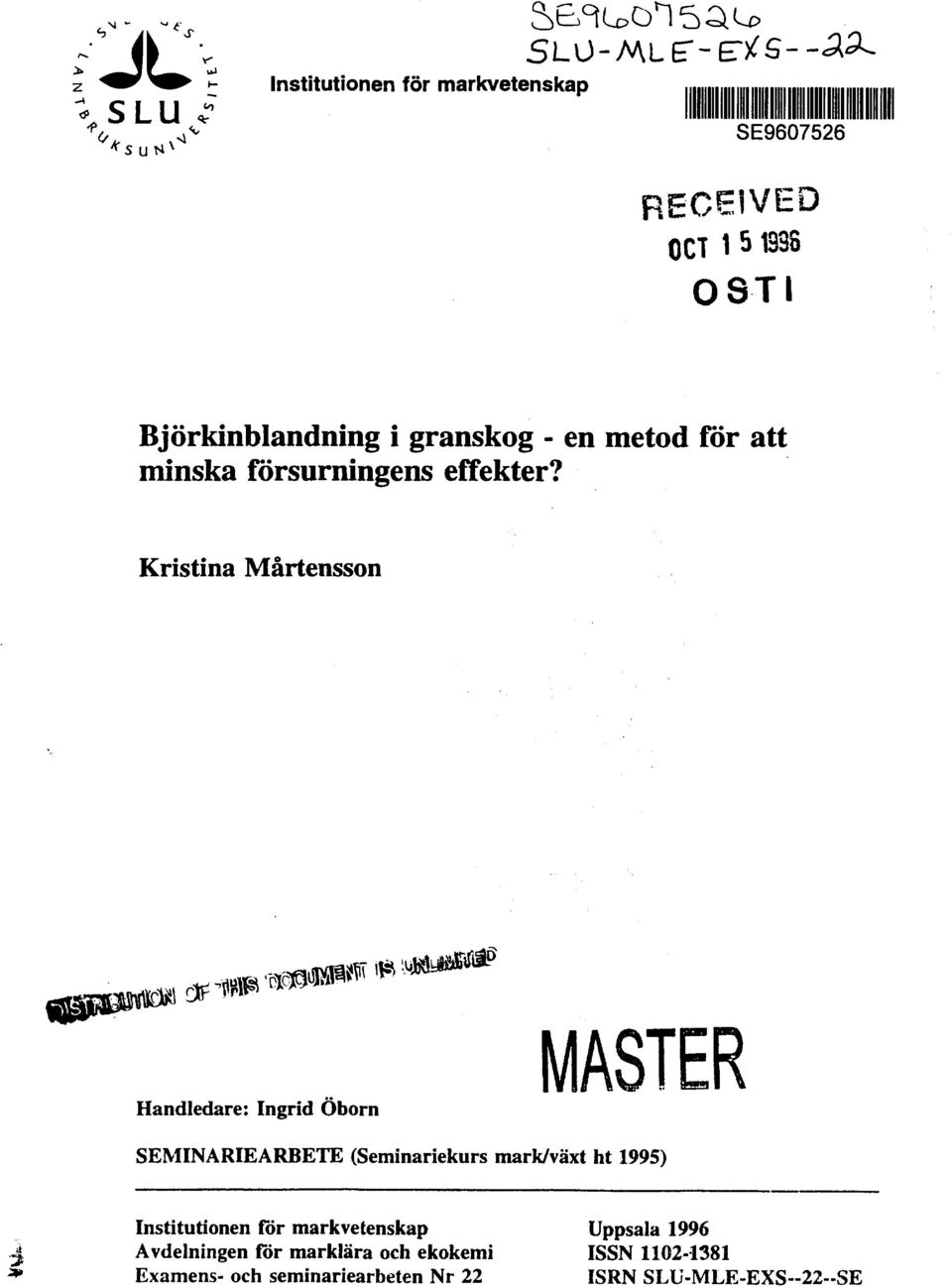 Kristina Mårtensson Handledare: Ingrid Öborn MASTI SEMINARIEARBETE (Seminariekurs mark/växt ht 1995)