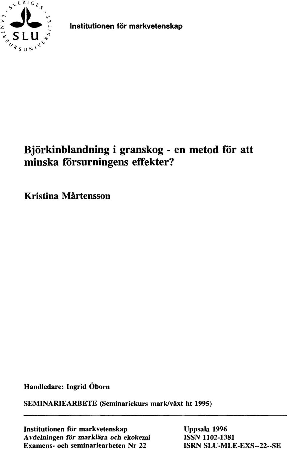 Kristina Mårtensson Handledare: Ingrid Öborn SEMINARIEARBETE (Seminariekurs mark/växt ht