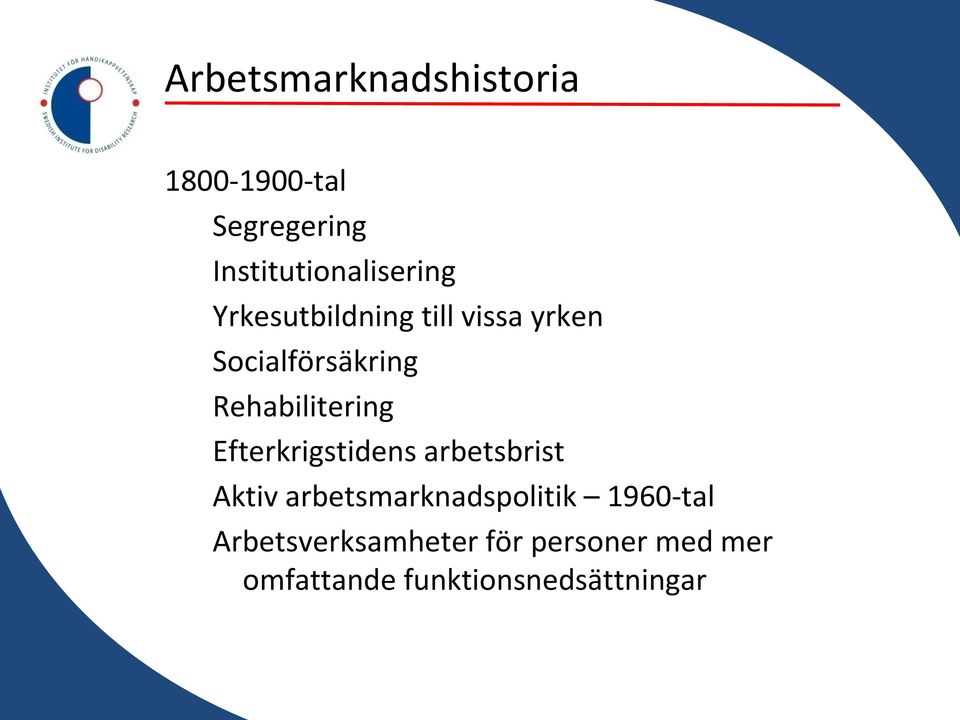 Socialförsäkring Rehabilitering Efterkrigstidens arbetsbrist Aktiv