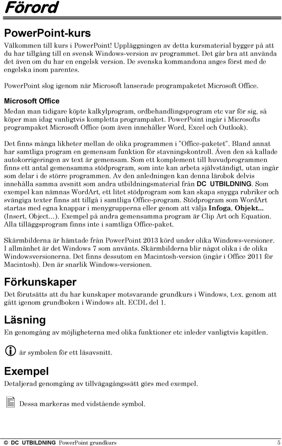 PowerPoint slog igenom när Microsoft lanserade programpaketet Microsoft Office.