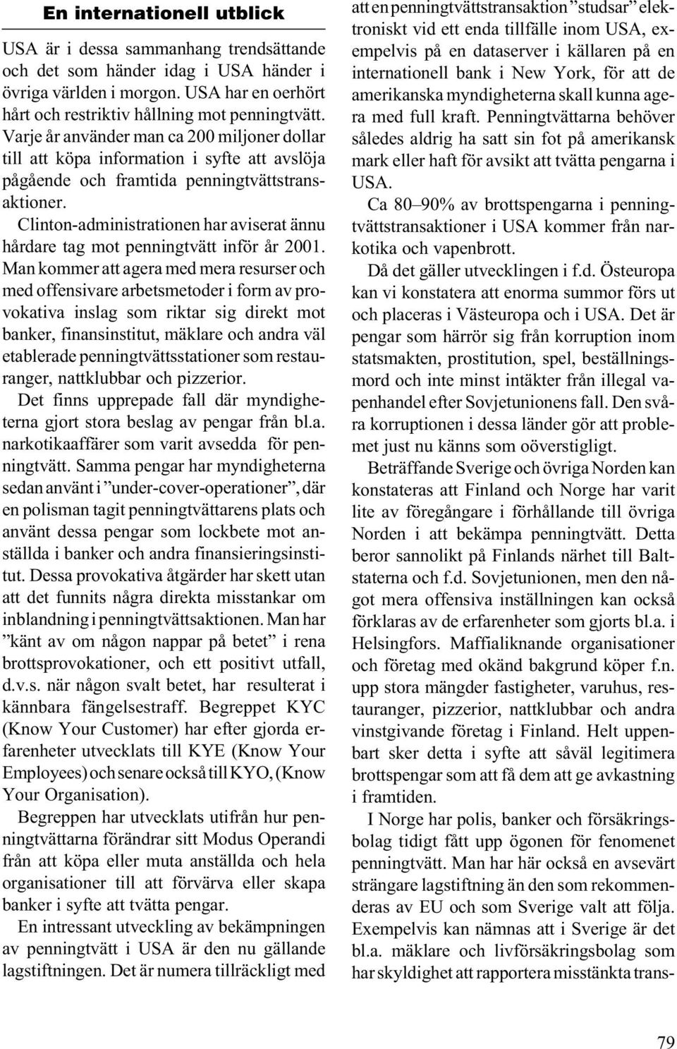 Clinton-administrationen har aviserat ännu hårdare tag mot penningtvätt inför år 2001.