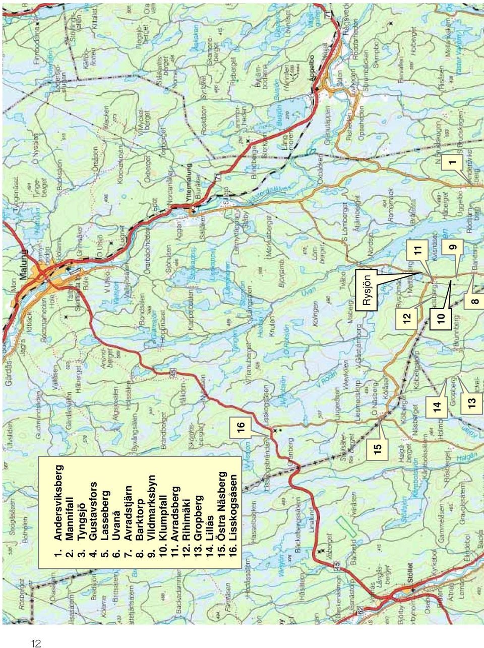 Klumpfall 11. Avradsberg 12. Rihimäki 13. Gropberg 14. Lillås 15.