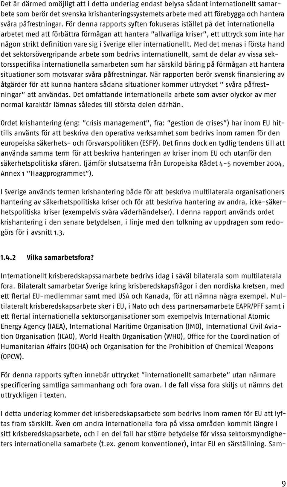 Sverige eller internationellt.