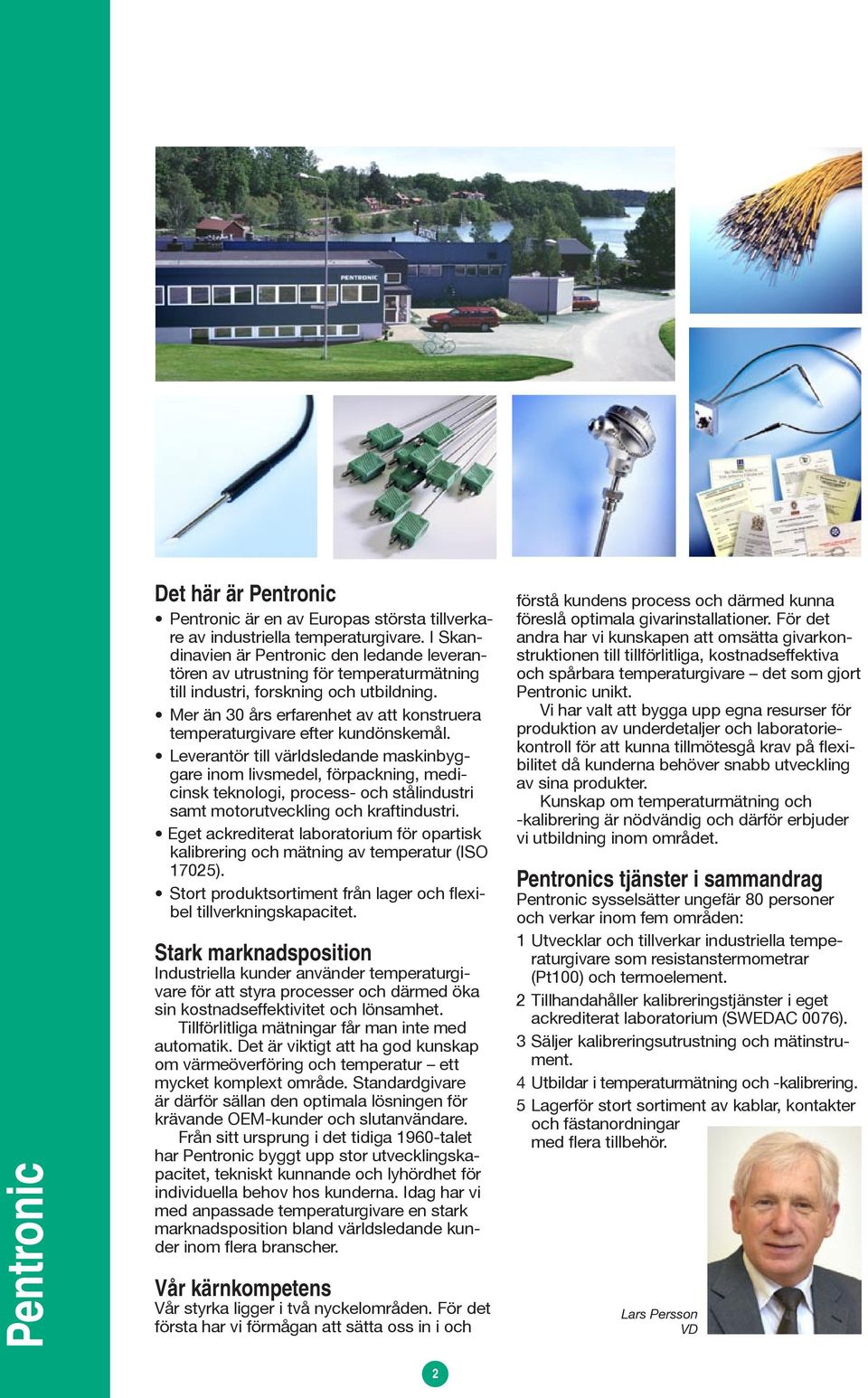 Mer än 30 års erfarenhet av att konstruera temperaturgivare efter kundönskemål.